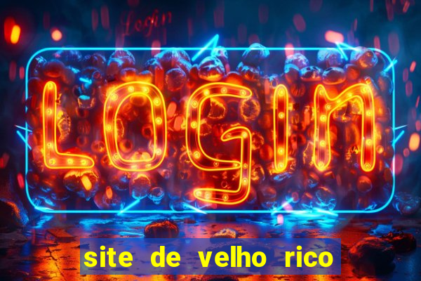 site de velho rico para ganhar pix